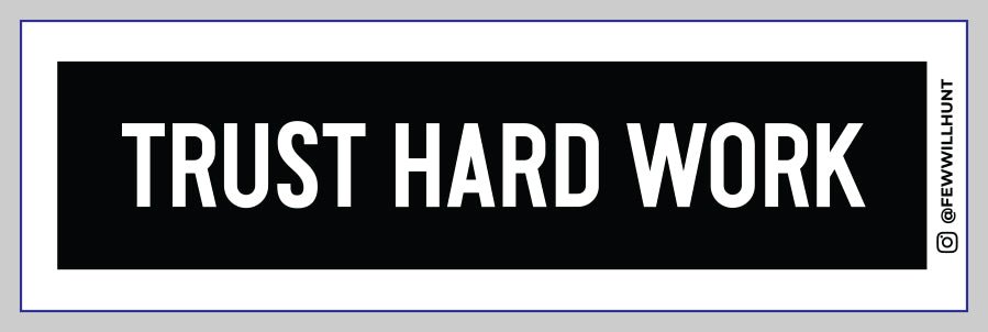 Trust Hard Work Sticker