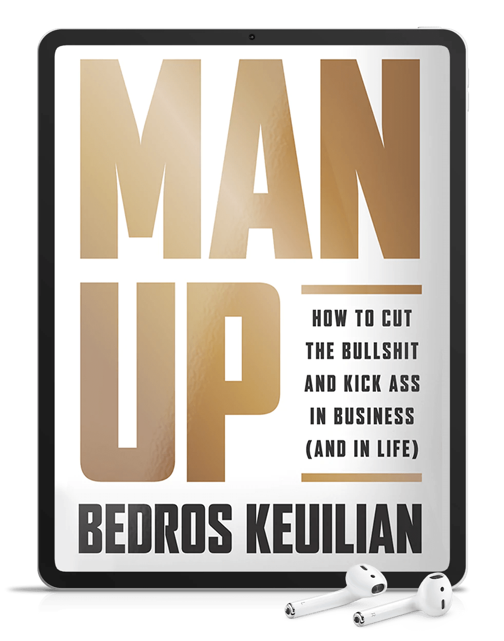 FREE GIFT - Man Up (Audiobook): How to Cut the BS and Kick Ass in Business and in Life